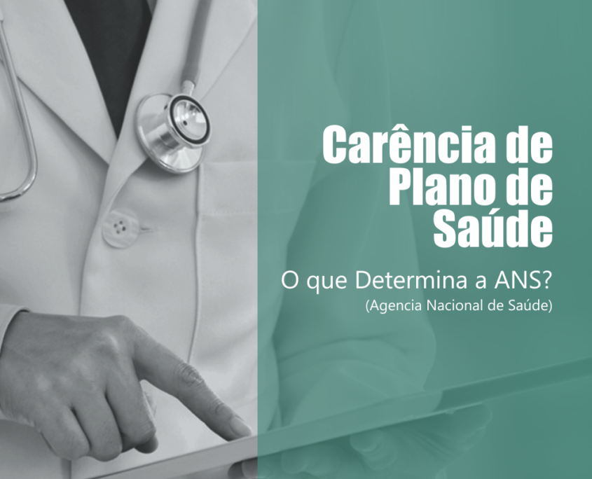 CARÊNCIA em Planos de Saúde O que Determina a ANS