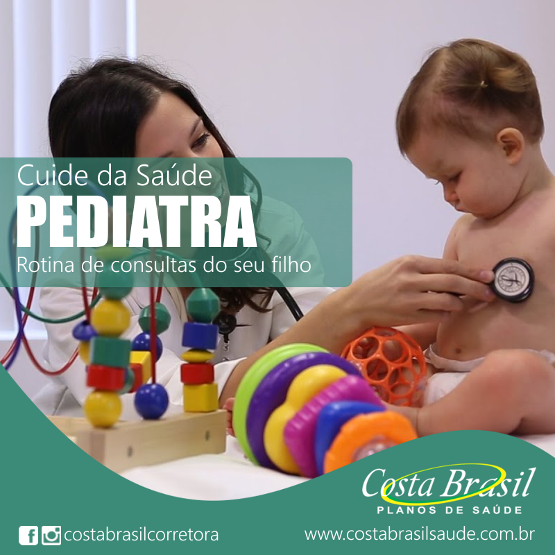 Pediatra Rotina De Consultas Do Seu Filho Costa Brasil Planos De Saúde 2690